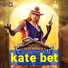 kate bet